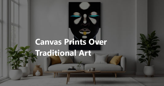 The Benefits of Canvas Prints Over Traditional Art