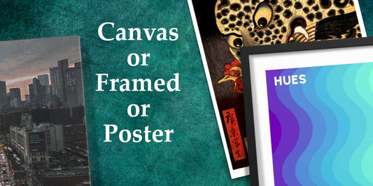 choosing canvas, framed or poster print for you wall space