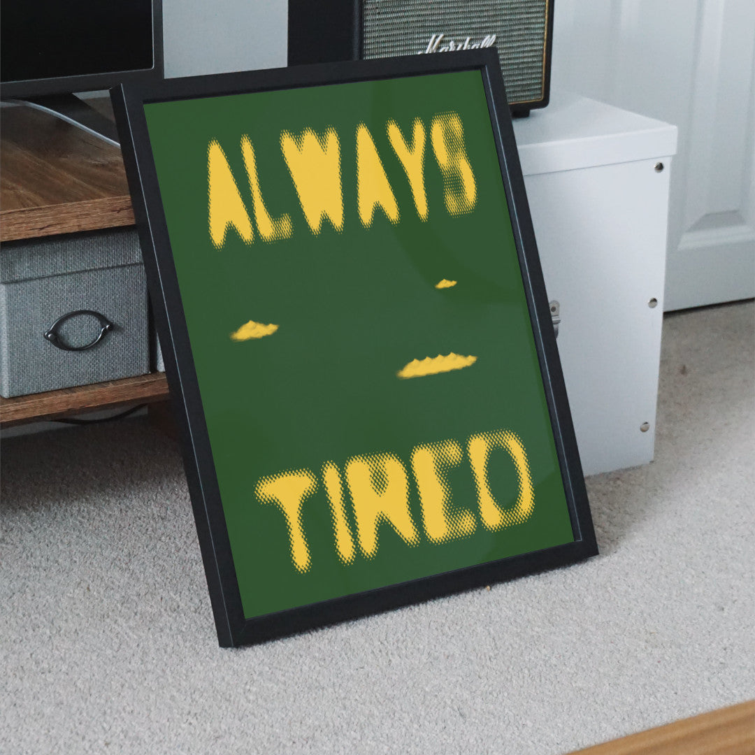 always tired poster