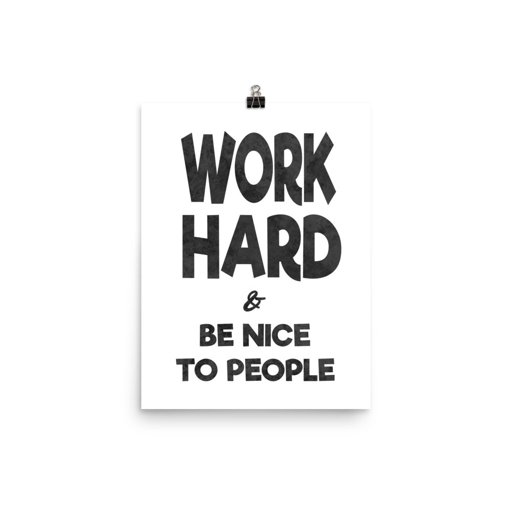 Work Hard & Be Nice Poster Print