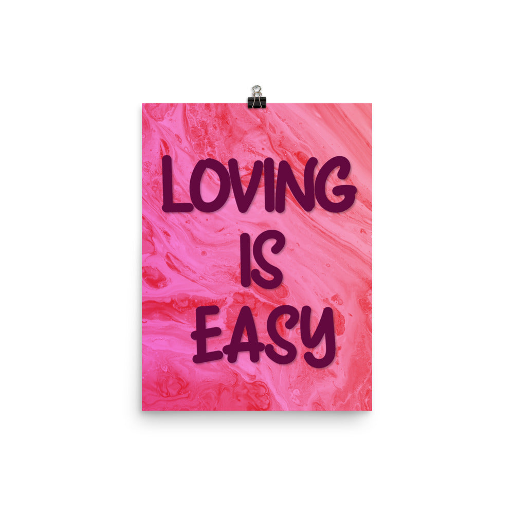 Loving is Easy Poster Print
