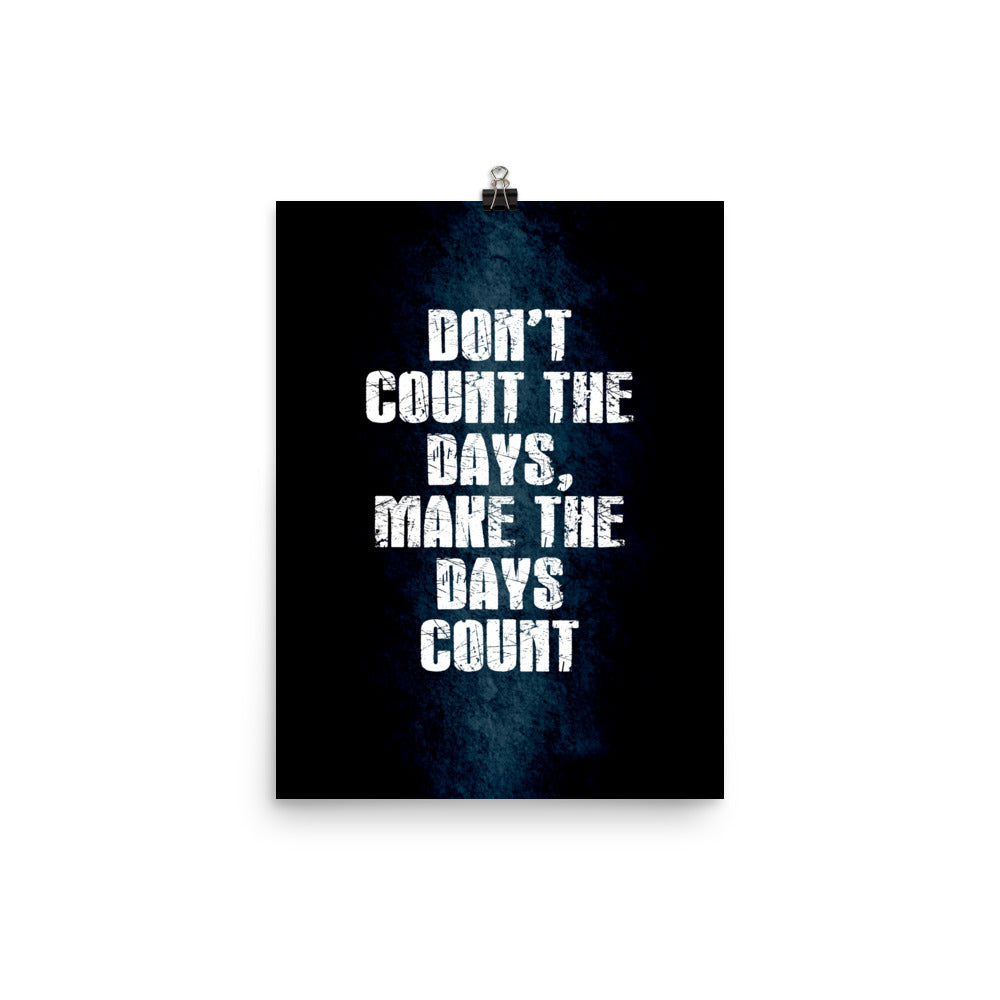 Don't Count the Days Poster Print
