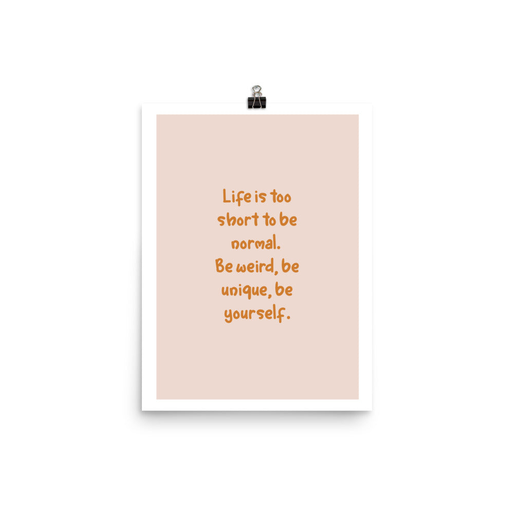 Life's Too Short Poster Print