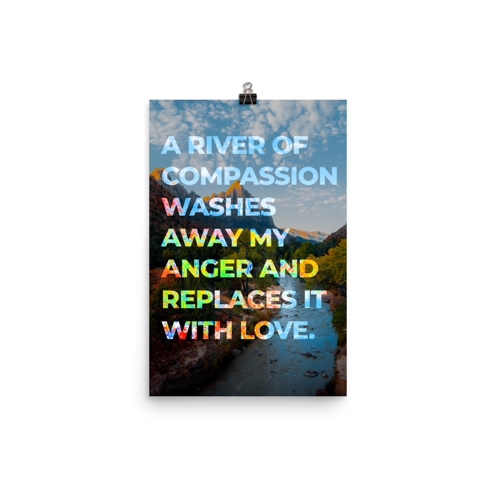A River of Compassion Affirmation Poster Print