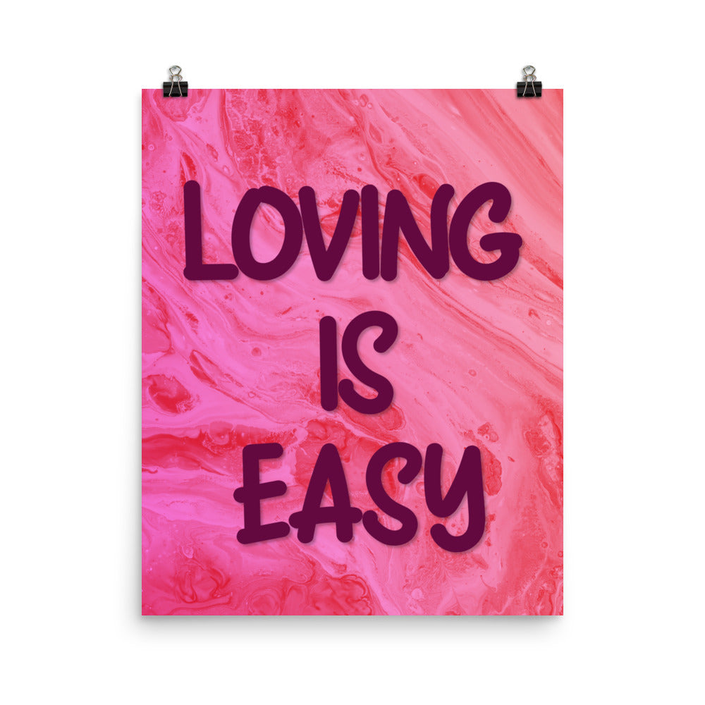 Loving is Easy Poster Print