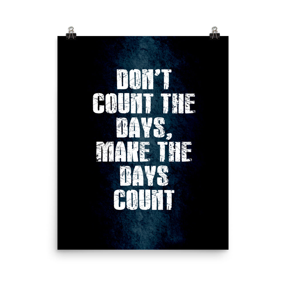 Don't Count the Days Poster Print