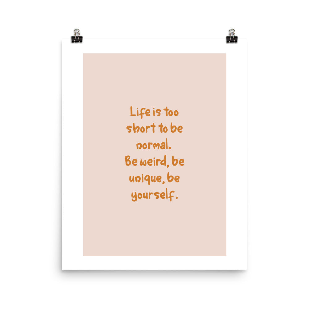 Life's Too Short Poster Print