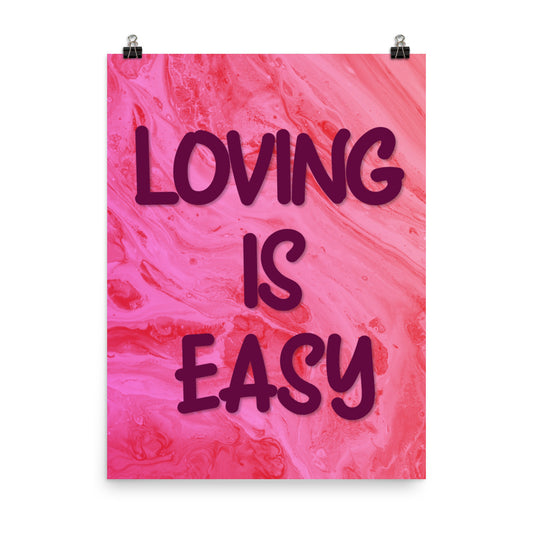 Loving is Easy Poster Print