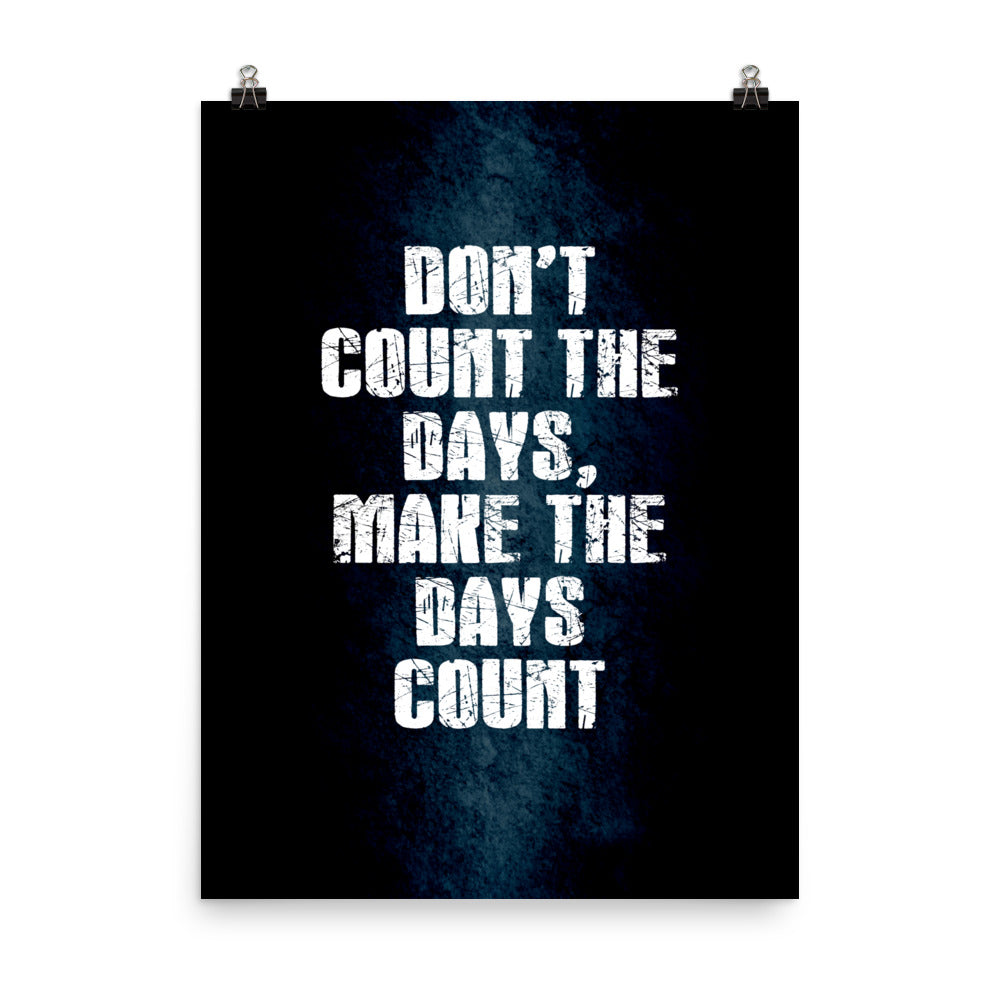 Don't Count the Days Poster Print