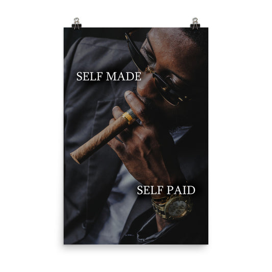 Self Made Self Paid Poster Print