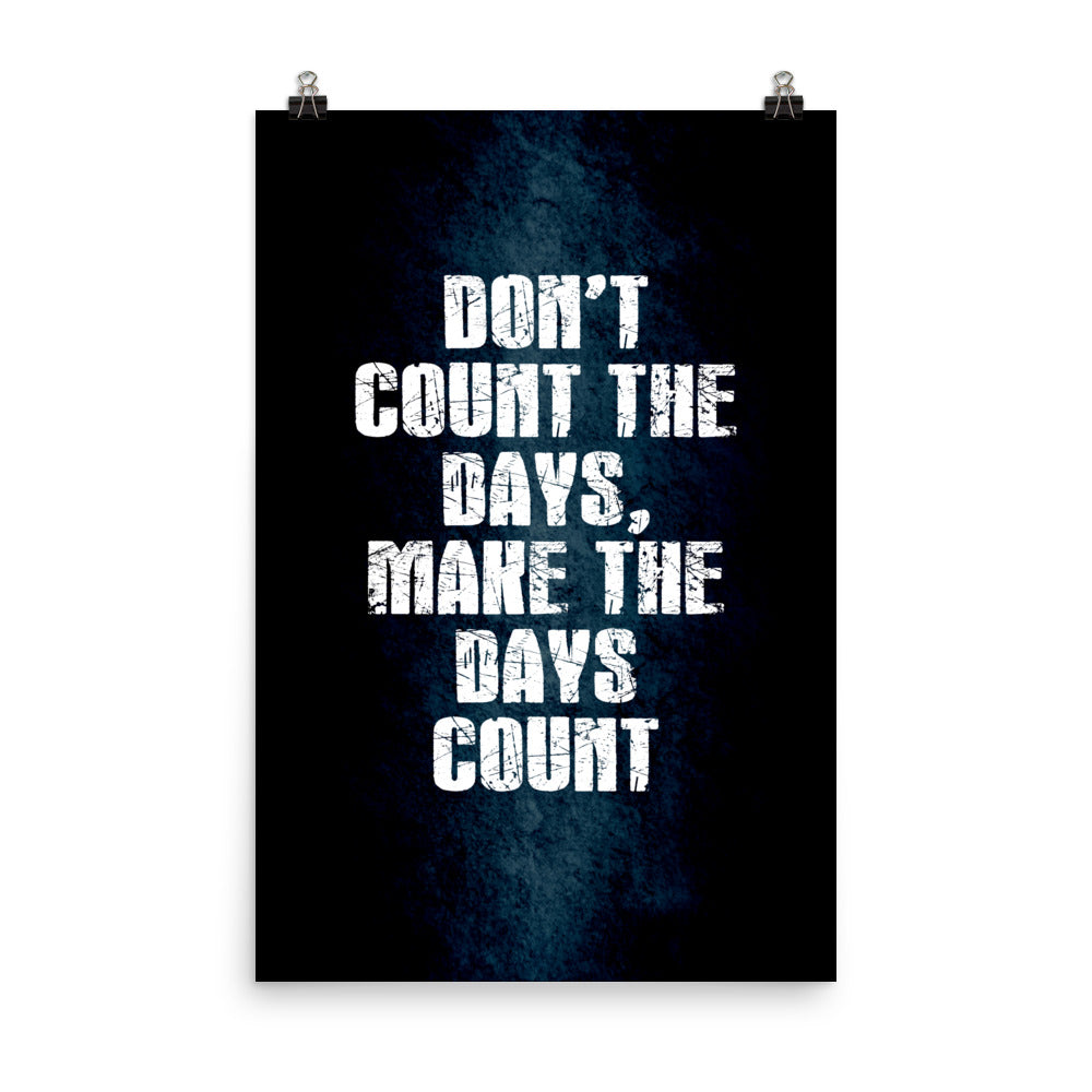 Don't Count the Days Poster Print