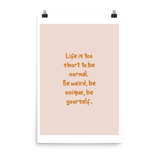 Life's Too Short Poster Print