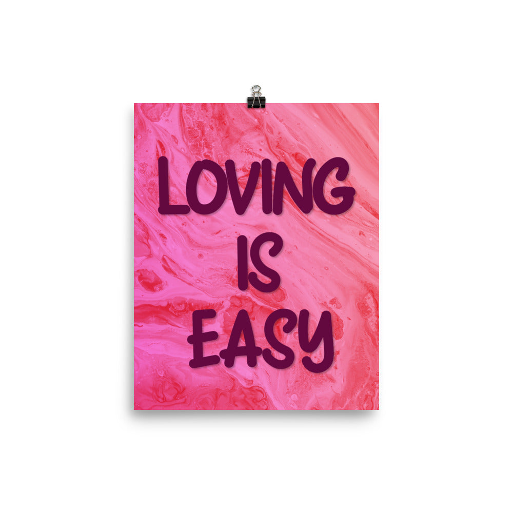 Loving is Easy Poster Print