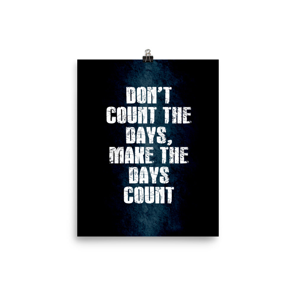 Don't Count the Days Poster Print