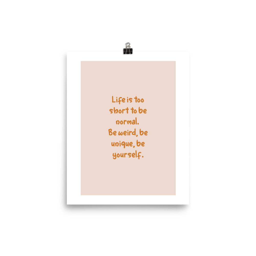 Life's Too Short Poster Print