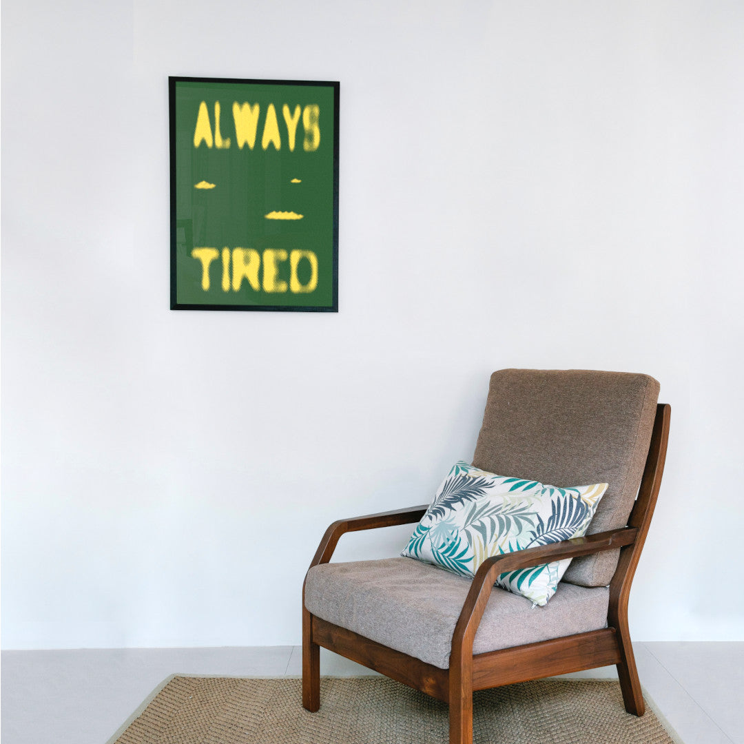 Always Tired Poster Print