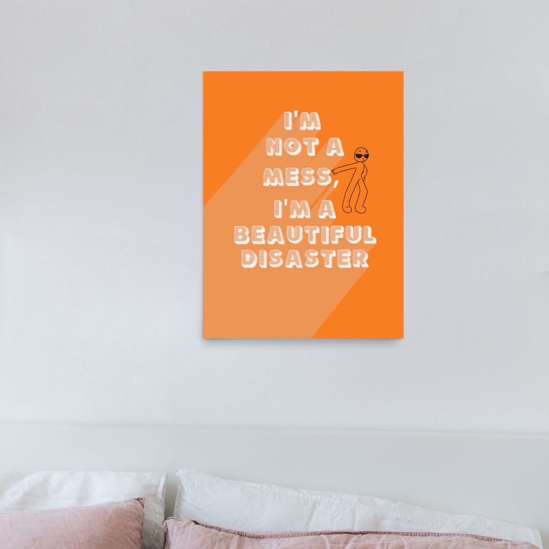 I'm a Beautiful Disaster Poster Print