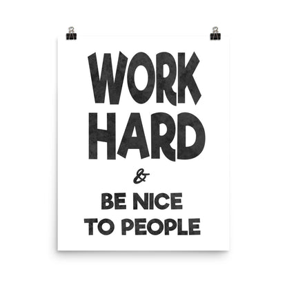 Work Hard & Be Nice Poster Print