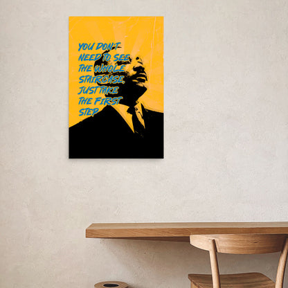 Martin Luther King Jr. beside his timeless wisdom, 'You don't need to see the whole staircase, just take the first step.'