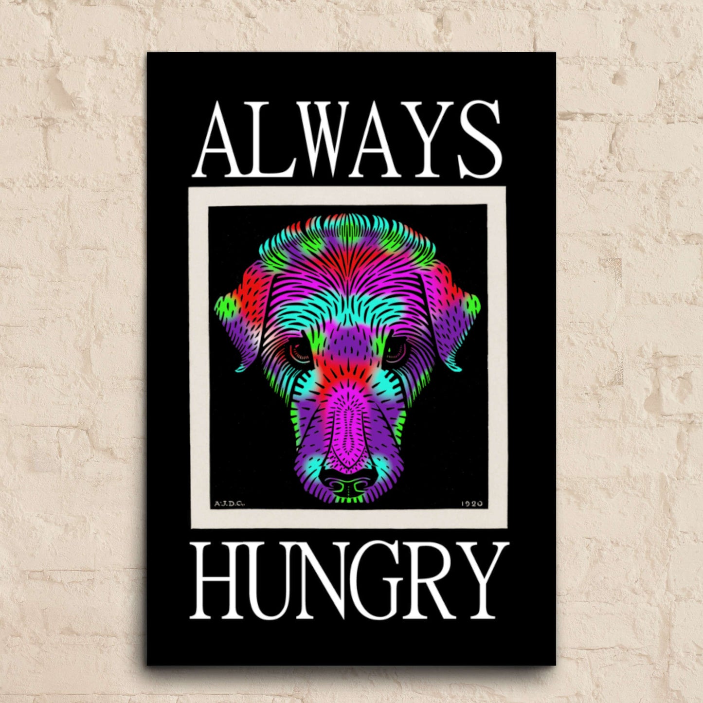 Always Hungry Poster Print