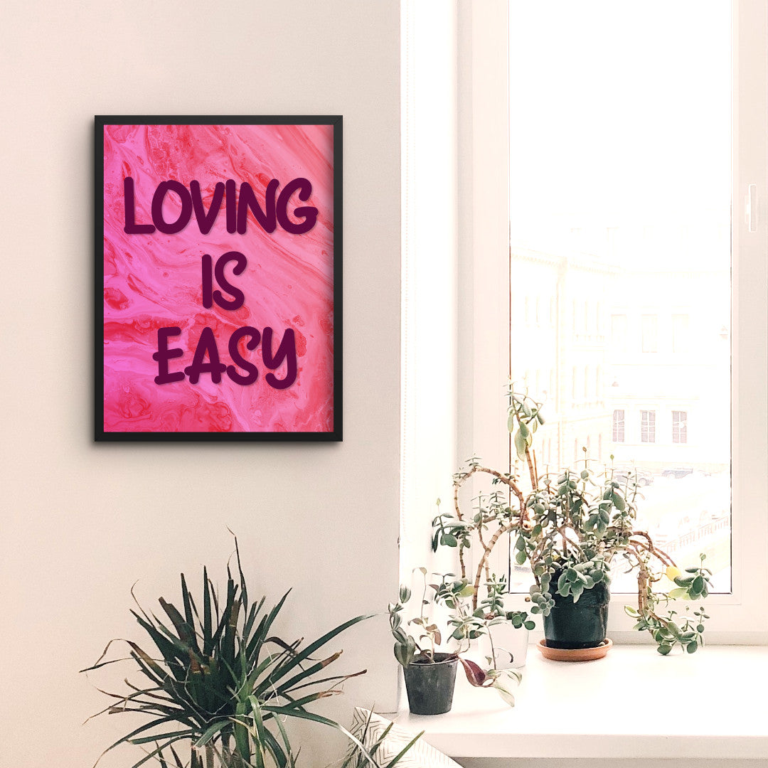 loving is easy poster print 