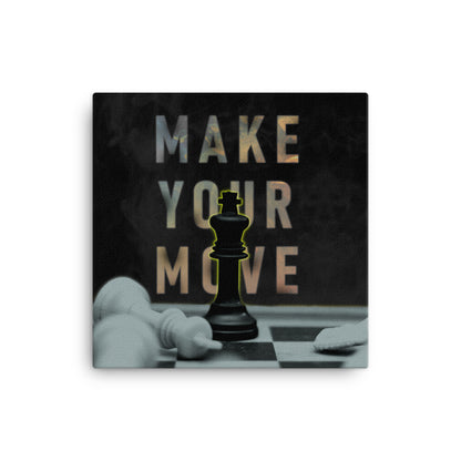Make Your Move Canvas Print