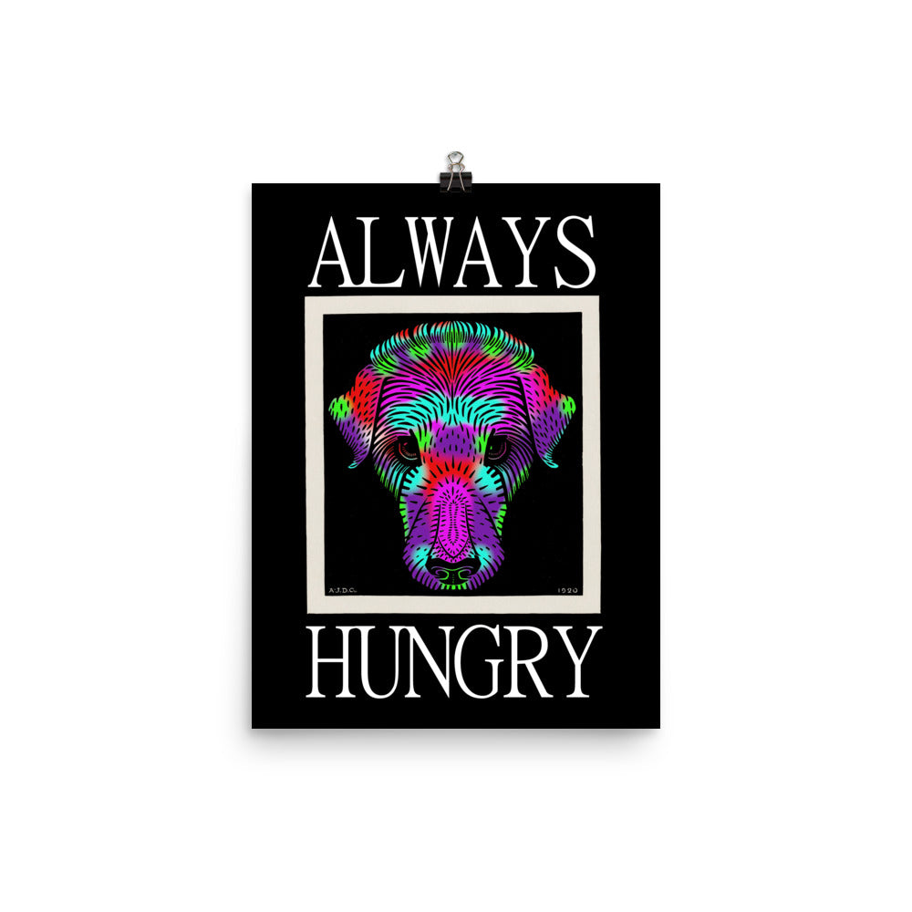 Always Hungry Poster Print