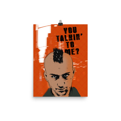 You Talkin' To Me Poster Print