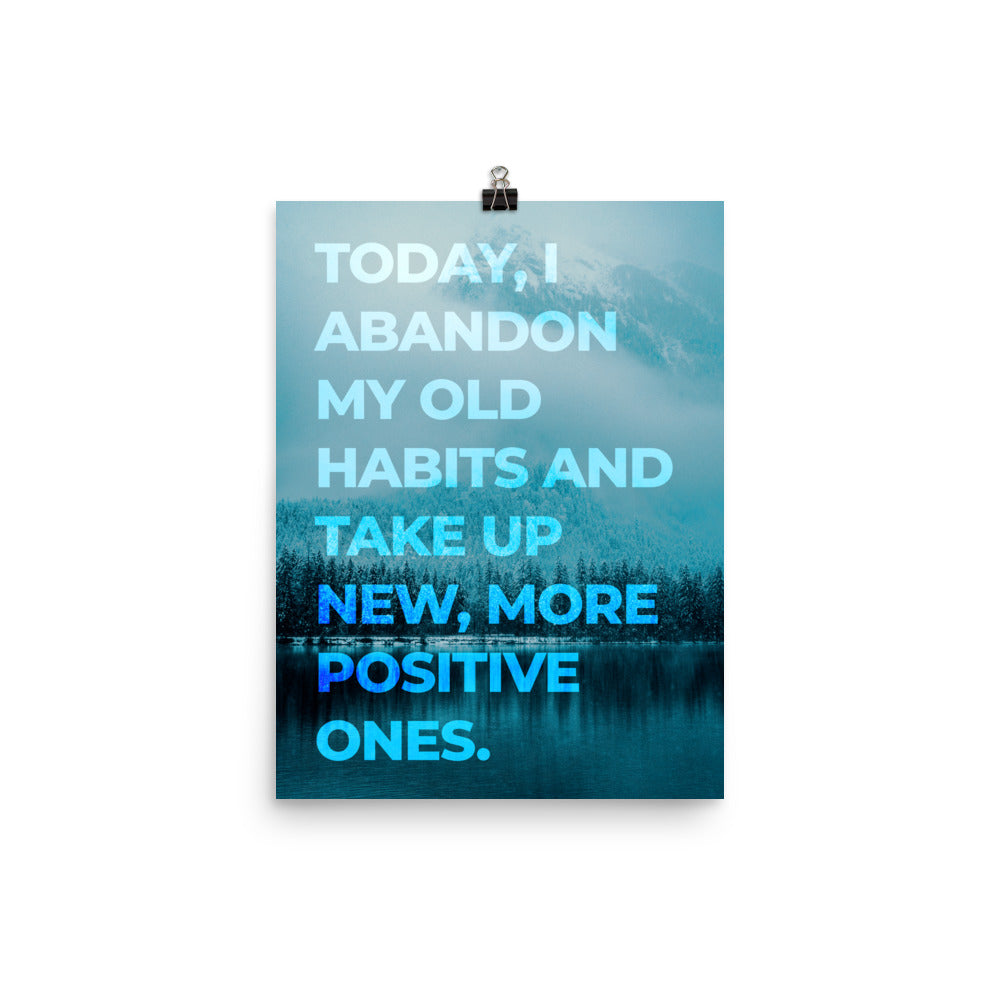 Today, I Abandon Old Habits Poster Print