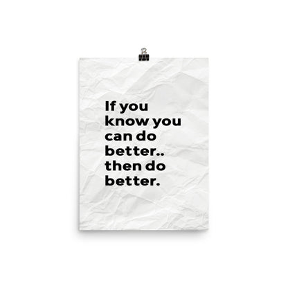If You Can Do Better Poster Print