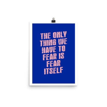Don't Fear Fear Poster Print