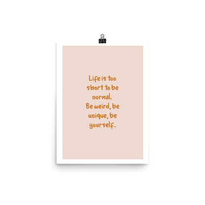 Life's Too Short Poster Print