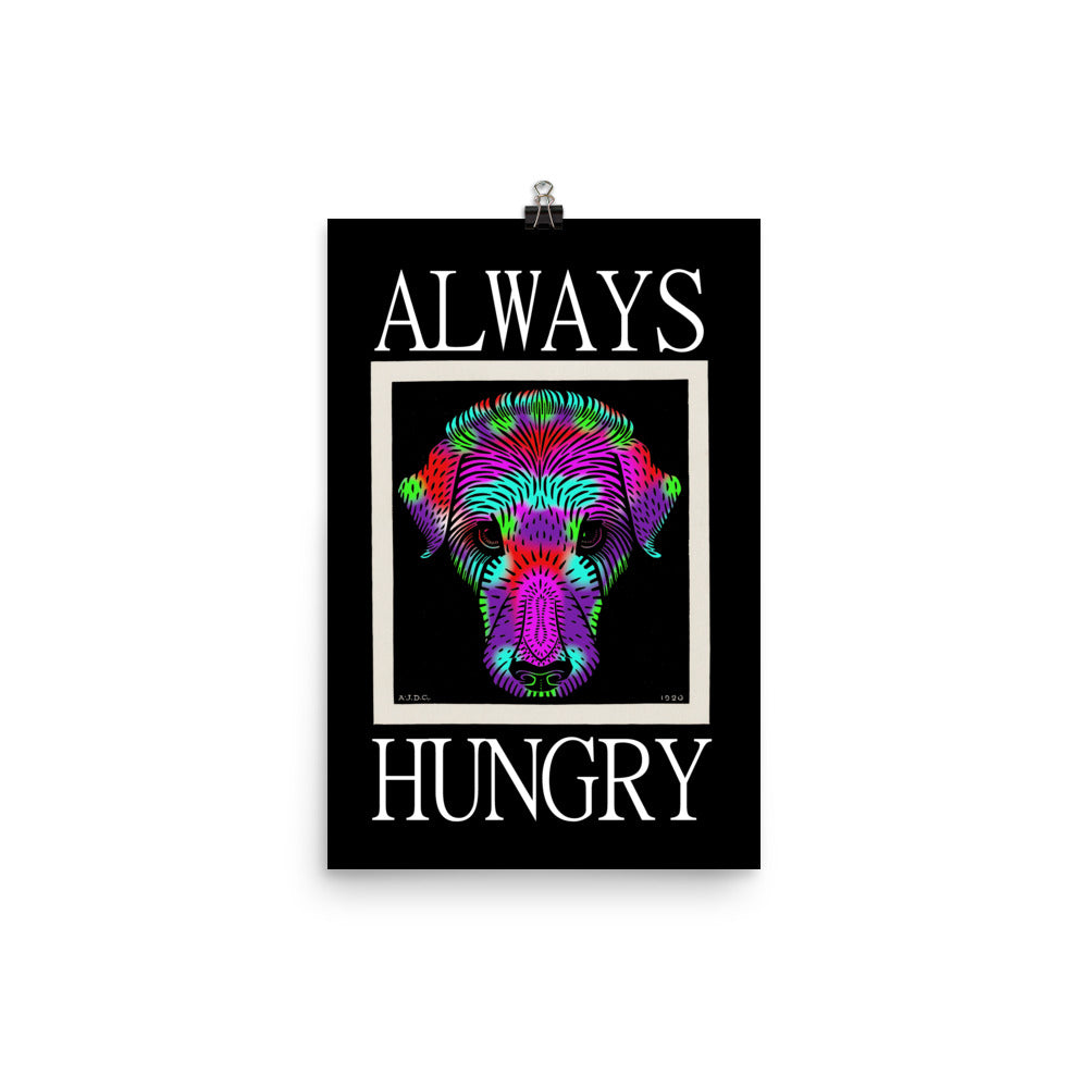 Always Hungry Poster Print