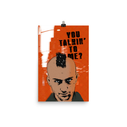 You Talkin' To Me Poster Print