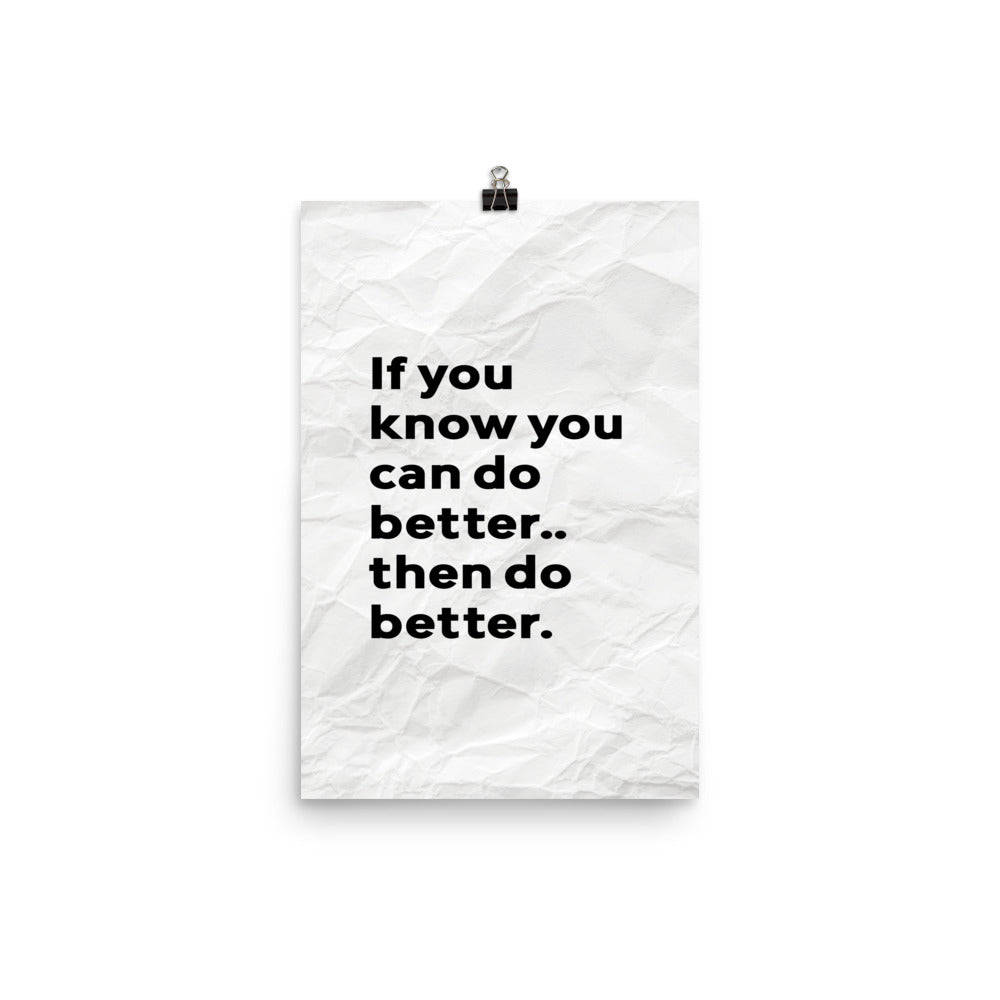 If You Can Do Better Poster Print