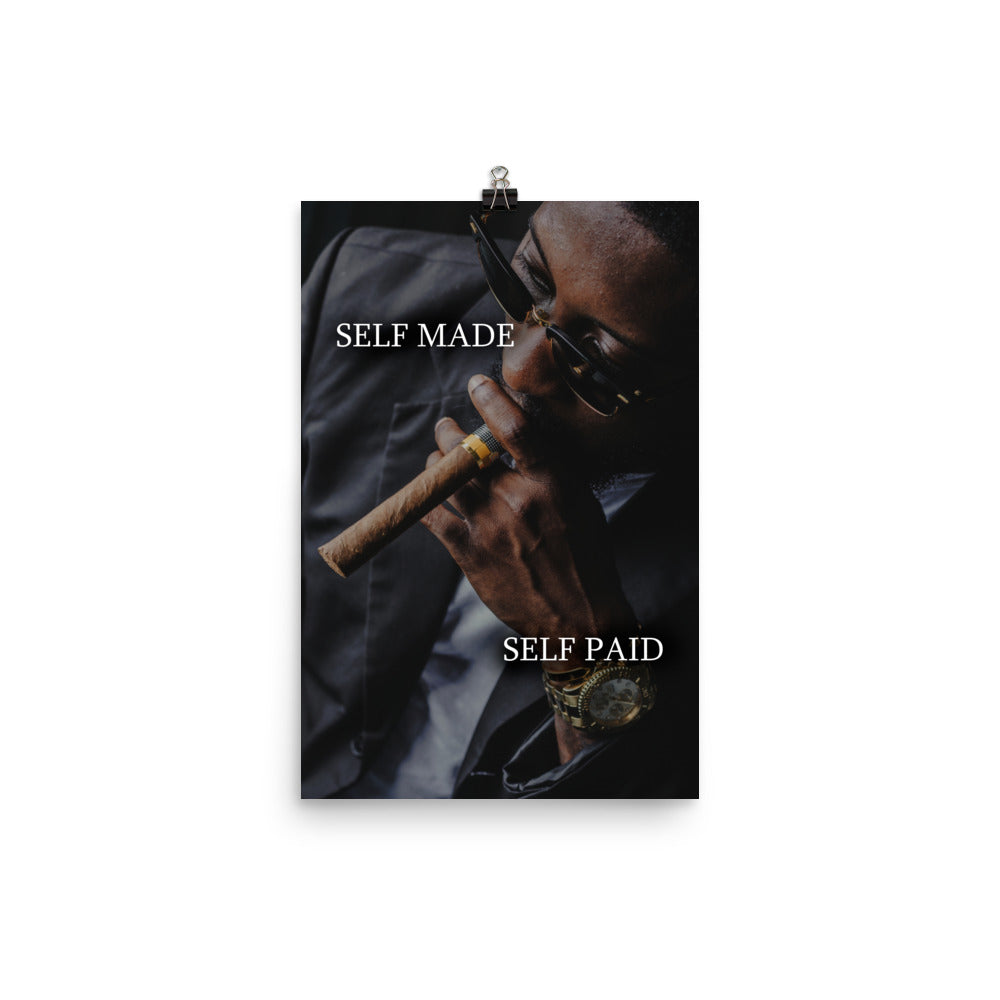 Self Made Self Paid Poster Print