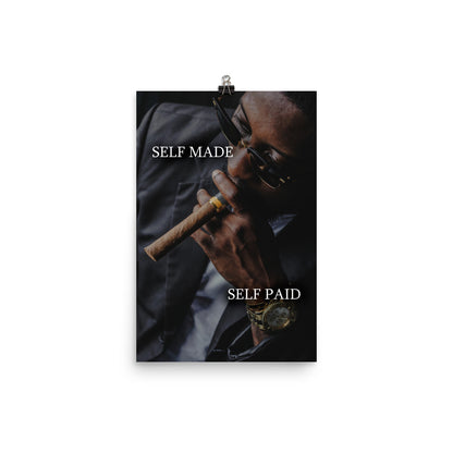 Self Made Self Paid Poster Print
