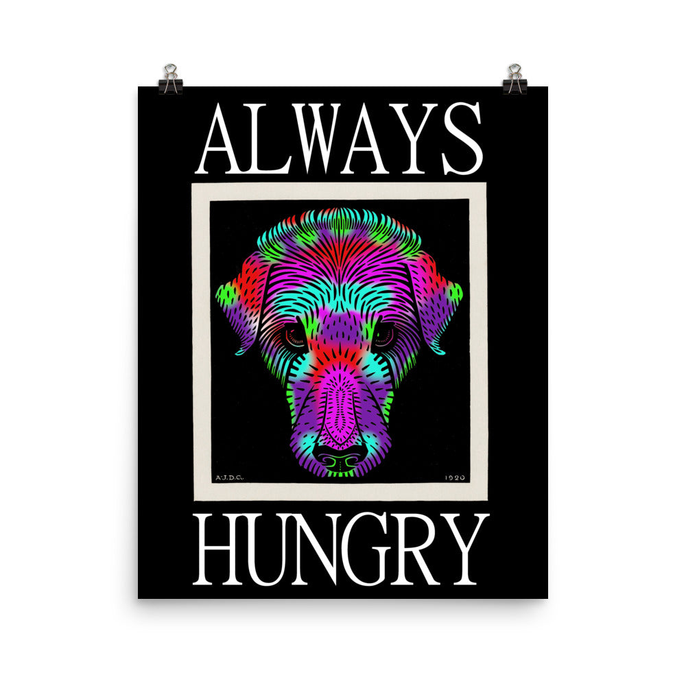 Always Hungry Poster Print