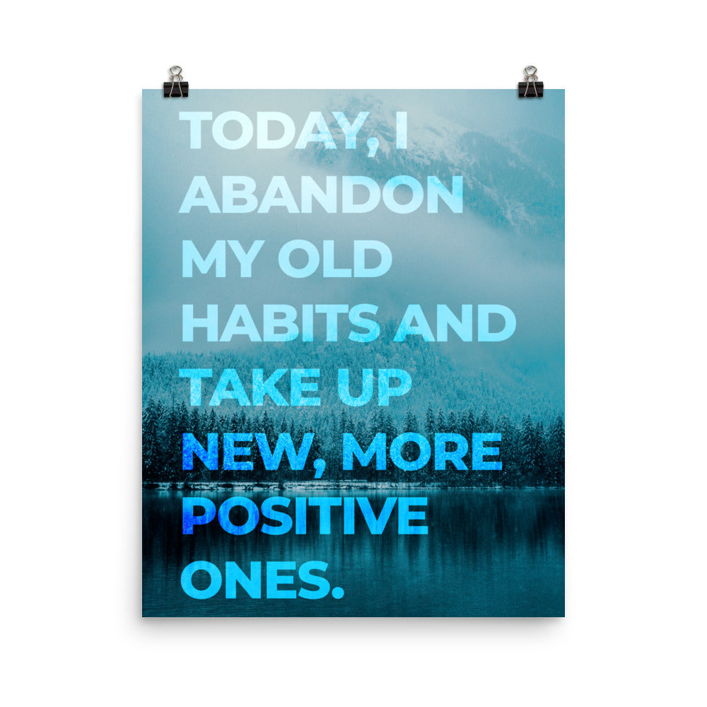 Today, I Abandon Old Habits Poster Print