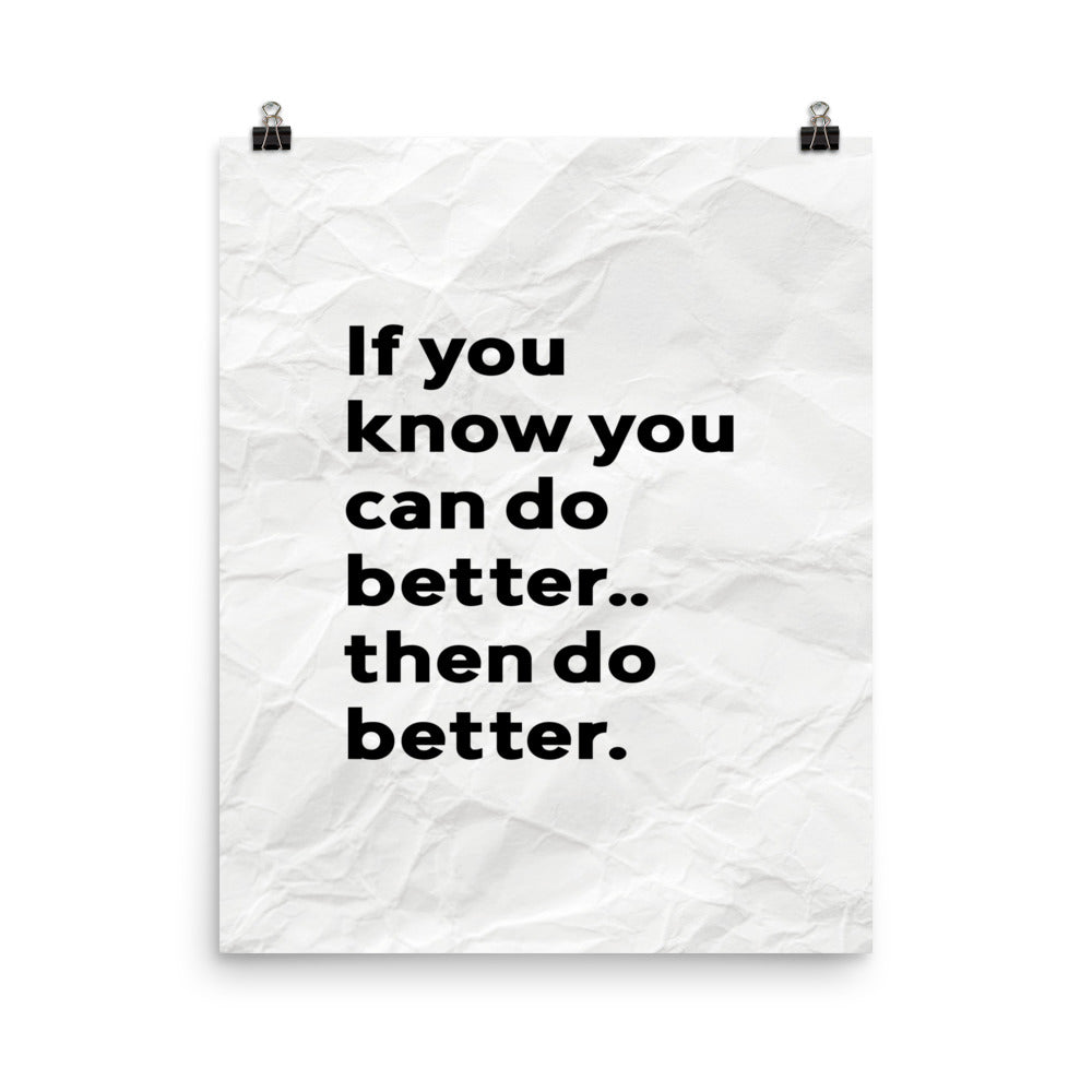 If You Can Do Better Poster Print