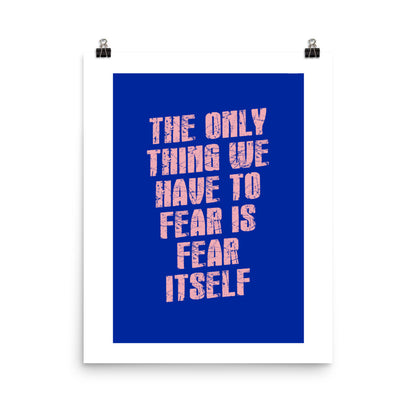 Don't Fear Fear Poster Print