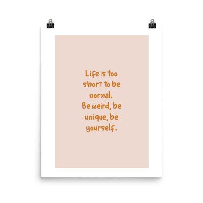 Life's Too Short Poster Print