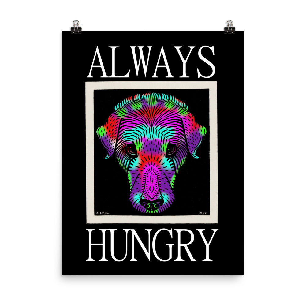 Always Hungry Poster Print