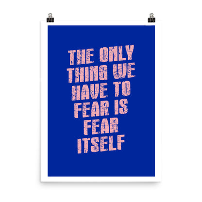 Don't Fear Fear Poster Print