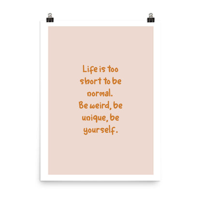 Life's Too Short Poster Print