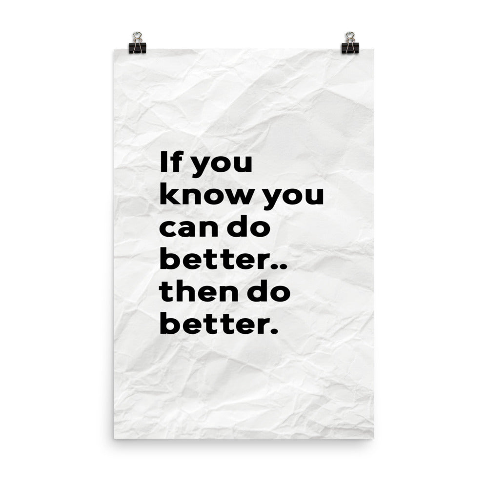 If You Can Do Better Poster Print