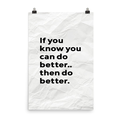 If You Can Do Better Poster Print