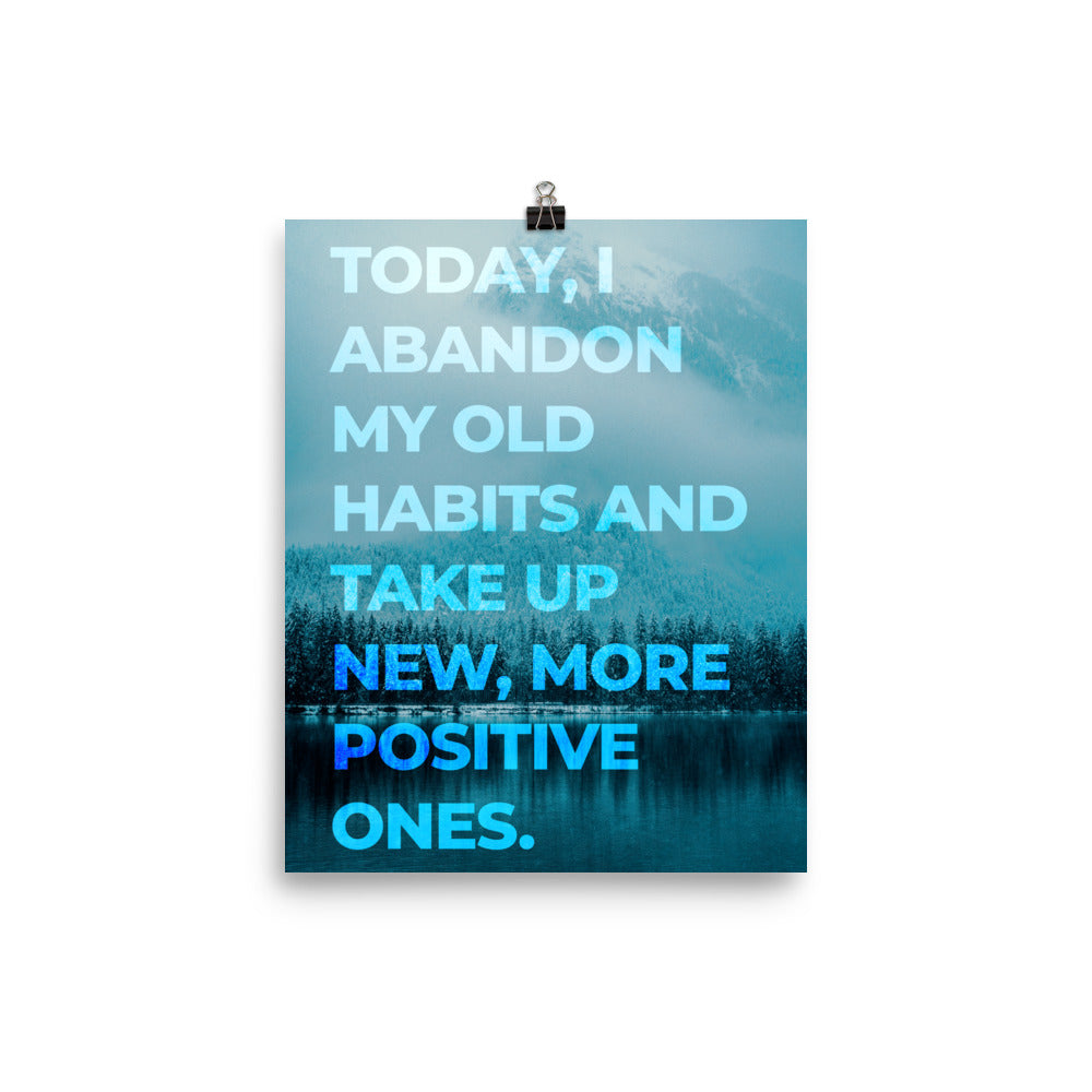 Today, I Abandon Old Habits Poster Print