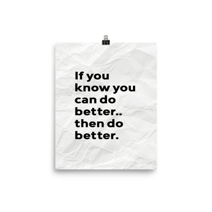 If You Can Do Better Poster Print