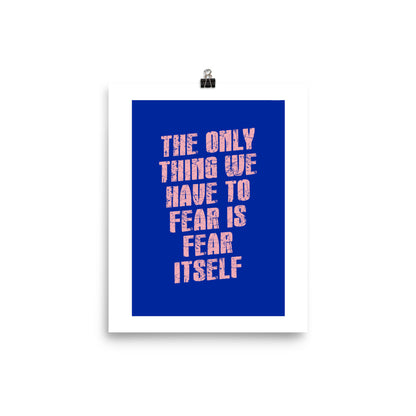 Don't Fear Fear Poster Print